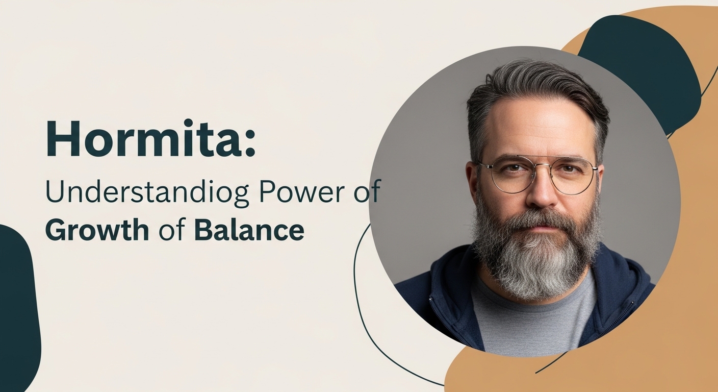 Hormita: Understanding the Power of Growth and Balance